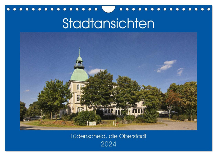 Kalendář/Diář Stadtansichten Lüdenscheid, die Oberstadt (Wandkalender 2024 DIN A4 quer), CALVENDO Monatskalender Detlef Thiemann