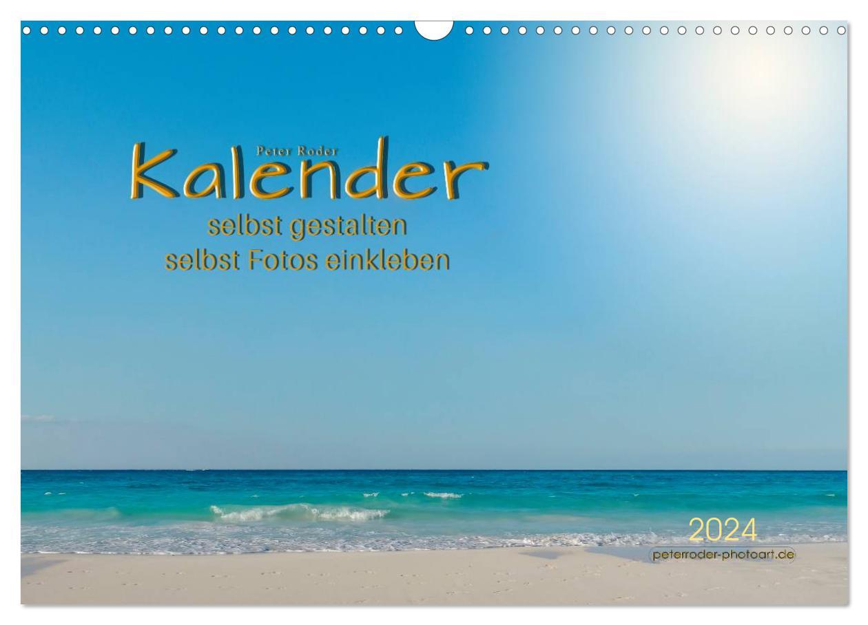 Naptár/Határidőnapló Kalender - selbst gestalten, Fotos selbst einkleben (Wandkalender 2024 DIN A3 quer), CALVENDO Monatskalender Peter Roder