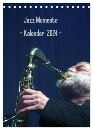 Kalendář/Diář Jazz Momente - Kalender 2024 - (Tischkalender 2024 DIN A5 hoch), CALVENDO Monatskalender Gerhard Klein