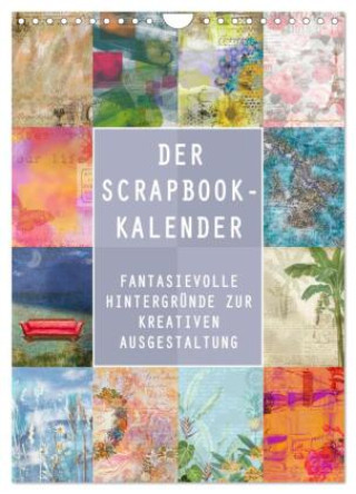 Naptár/Határidőnapló Der Scrapbook-Kalender:Fantasievolle Hintergründe zur kreativen Ausgestaltung (Wandkalender 2024 DIN A4 hoch), CALVENDO Monatskalender Christine B-B Müller