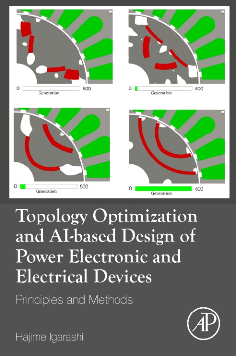 Книга Topology Optimization and AI-based Design of Power Electronic and Electrical Devices Hajime Igarashi