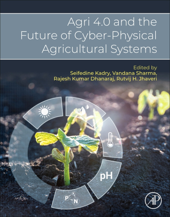 Kniha Agri 4.0 and the Future of Cyber-Physical Agricultural Systems Seifedine Kadry