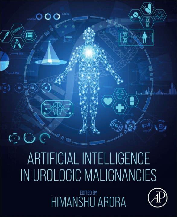 Книга Artificial Intelligence in Urologic Malignancies Himanshu Arora
