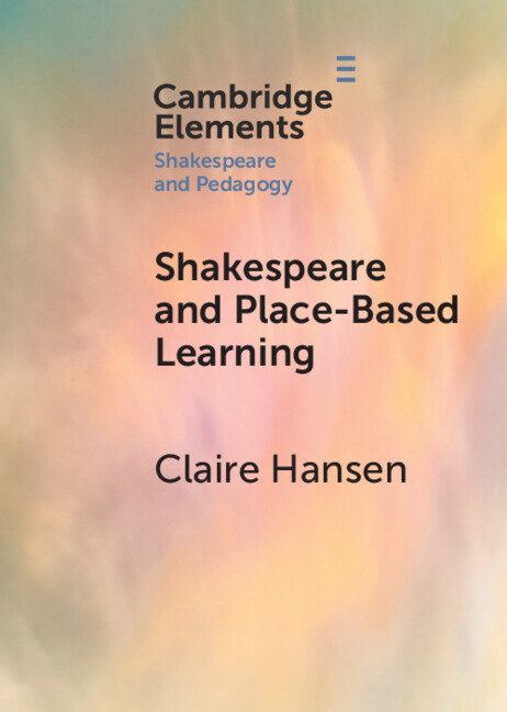 Book Shakespeare and Place-Based Learning Claire Hansen