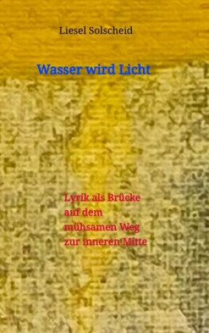 Book Wasser wird Licht Liesel Solscheid