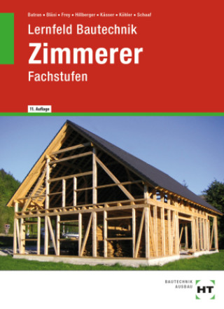 Kniha Lernfeld Bautechnik Zimmerer, m. 1 Buch, m. 1 Online-Zugang Balder Batran