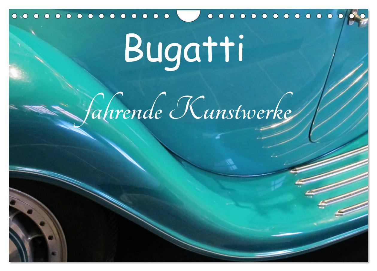 Kalendář/Diář Bugatti - fahrende Kunstwerke (Wandkalender 2024 DIN A4 quer), CALVENDO Monatskalender Arie Wubben