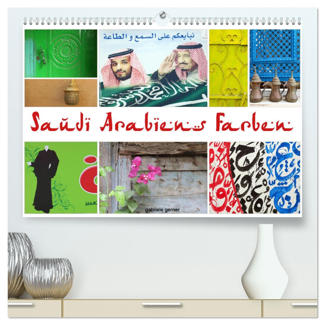 Naptár/Határidőnapló Saudi Arabiens Farben (hochwertiger Premium Wandkalender 2024 DIN A2 quer), Kunstdruck in Hochglanz Gabriele Gerner