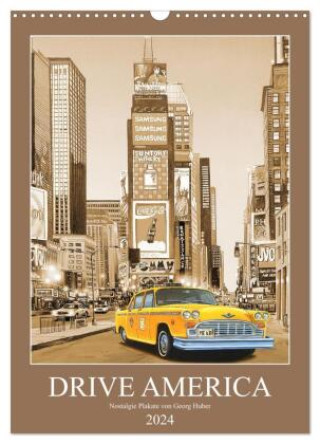 Kalendář/Diář Drive America Plakate (Wandkalender 2024 DIN A3 hoch), CALVENDO Monatskalender Georg Huber