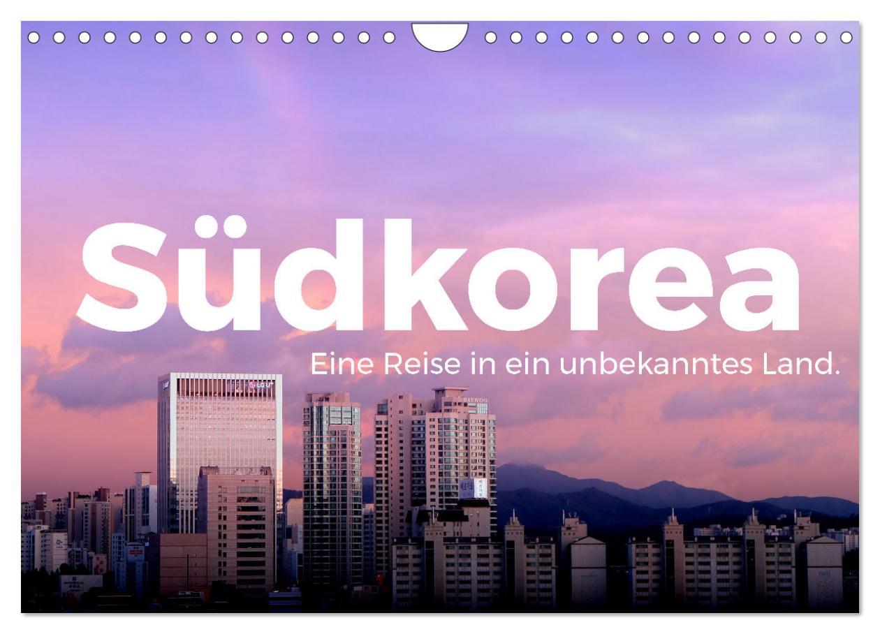 Kalendář/Diář Südkorea - Eine Reise in ein unbekanntes Land. (Wandkalender 2024 DIN A4 quer), CALVENDO Monatskalender M. Scott