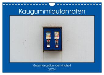 Kalendář/Diář Kaugummiautomaten (Wandkalender 2024 DIN A4 quer), CALVENDO Monatskalender Christoph Müller