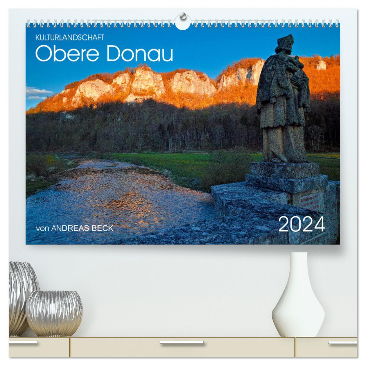 Kalendář/Diář Kulturlandschaft Obere Donau (hochwertiger Premium Wandkalender 2024 DIN A2 quer), Kunstdruck in Hochglanz Andreas Beck