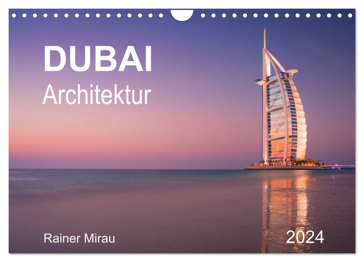 Kalendář/Diář Dubai Architektur 2024 (Wandkalender 2024 DIN A4 quer), CALVENDO Monatskalender Rainer Mirau
