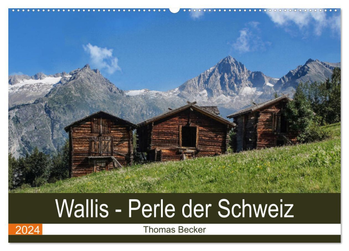 Naptár/Határidőnapló Wallis. Perle der Schweiz (Wandkalender 2024 DIN A2 quer), CALVENDO Monatskalender Thomas Becker