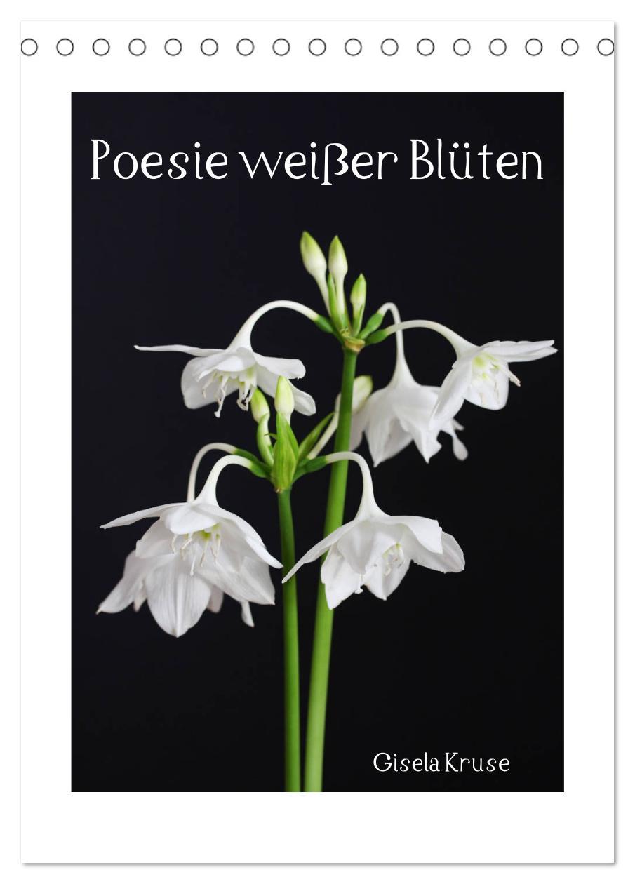 Kalendář/Diář Poesie weißer Blüten (Tischkalender 2024 DIN A5 hoch), CALVENDO Monatskalender Gisela Kruse