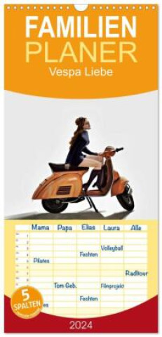 Kalendář/Diář Familienplaner 2024 - Vespa Liebe mit 5 Spalten (Wandkalender, 21 x 45 cm) CALVENDO (c)2022 by insideportugal