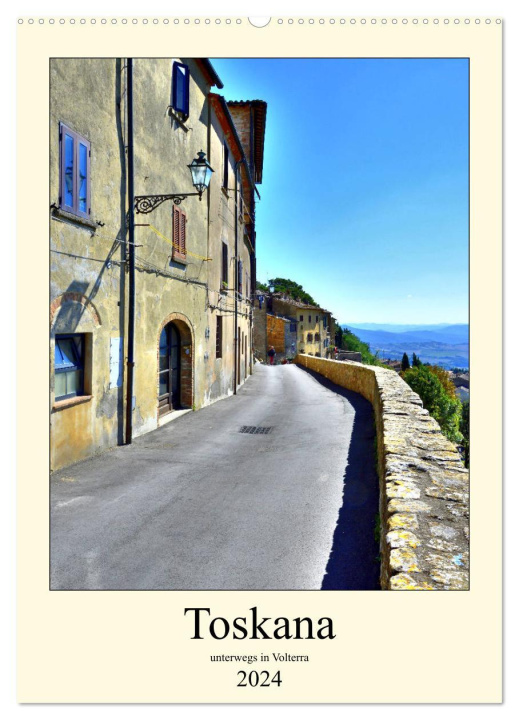 Kalendář/Diář Toskana - Unterwegs in Volterra (Wandkalender 2024 DIN A2 hoch), CALVENDO Monatskalender Andreas Berger