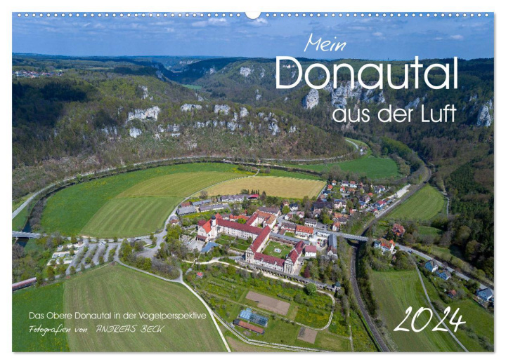 Kalendář/Diář Mein Donautal aus der Luft (Wandkalender 2024 DIN A2 quer), CALVENDO Monatskalender Andreas Beck