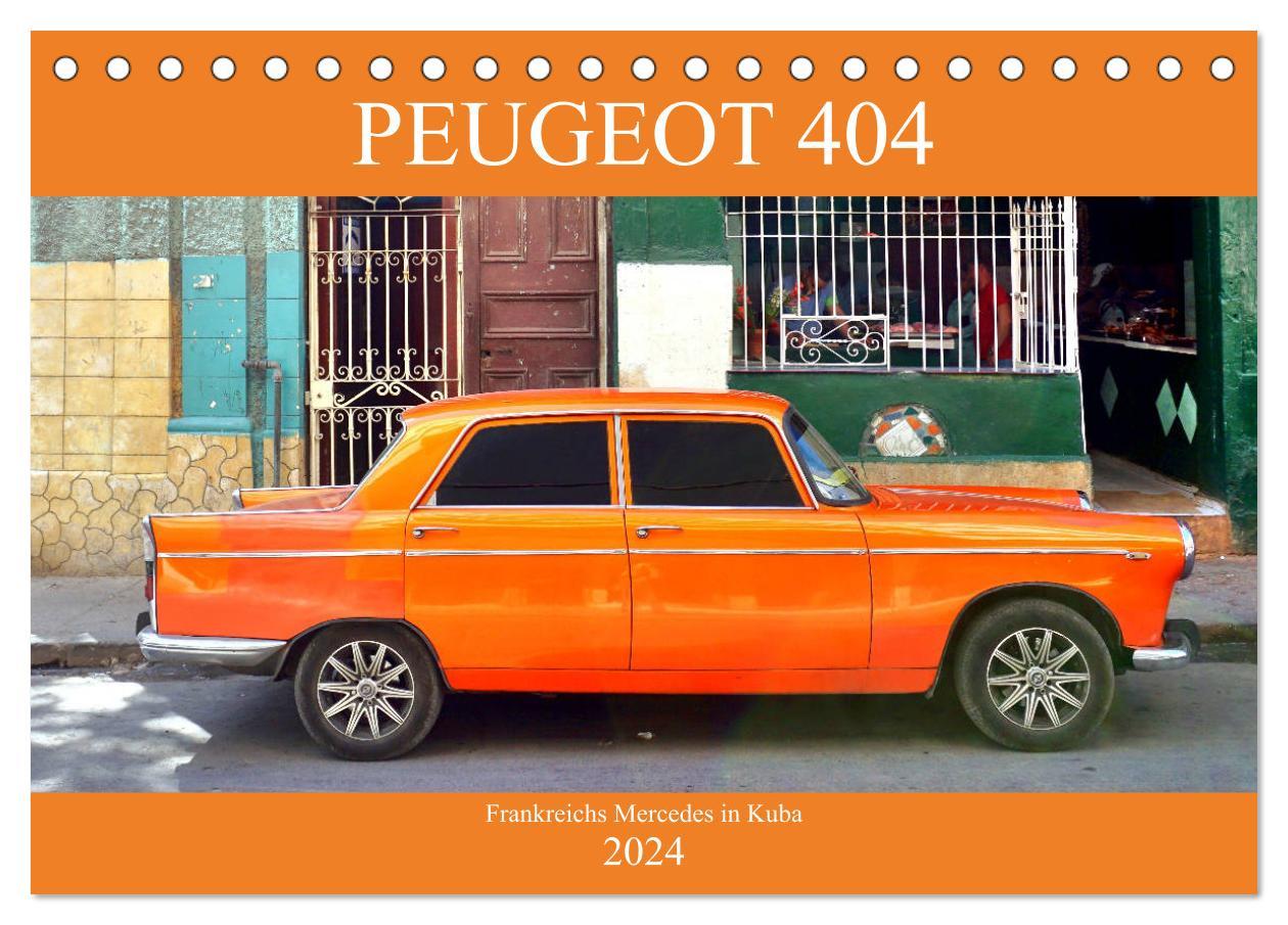 Kalendár/Diár PEUGEOT 404 - Frankreichs Mercedes in Kuba (Tischkalender 2024 DIN A5 quer), CALVENDO Monatskalender Henning von Löwis of Menar