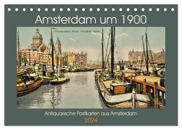 Calendar / Agendă Amsterdam um 1900 (Tischkalender 2024 DIN A5 quer), CALVENDO Monatskalender Jens Siebert
