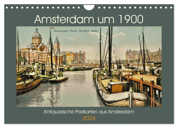 Kalender/Terminbuch Amsterdam um 1900 (Wandkalender 2024 DIN A4 quer), CALVENDO Monatskalender Jens Siebert