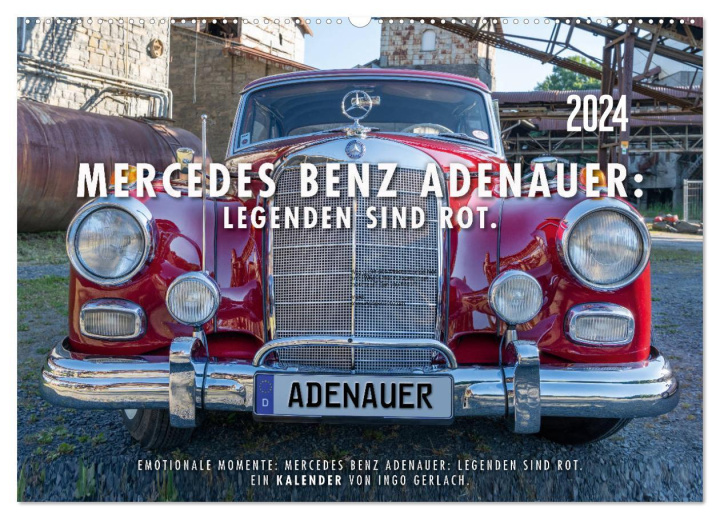 Naptár/Határidőnapló Mercedes Benz Adenauer: Legenden sind rot. (Wandkalender 2024 DIN A2 quer), CALVENDO Monatskalender Ingo Gerlach