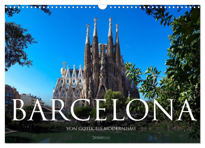 Calendar / Agendă Barcelona - Von Gotik bis Modernisme (Wandkalender 2024 DIN A3 quer), CALVENDO Monatskalender Olaf Bruhn