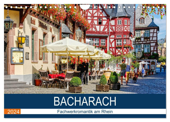 Kalendár/Diár Bacharach - Fachwerkromantik am Rhein (Wandkalender 2024 DIN A4 quer), CALVENDO Monatskalender Thomas Bartruff