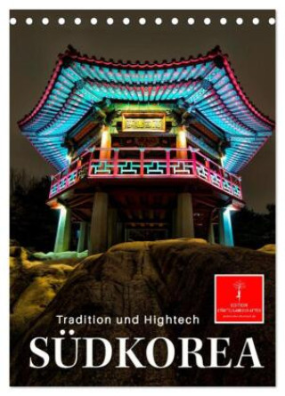 Kalendář/Diář Südkorea - Tradition und Hightech (Tischkalender 2024 DIN A5 hoch), CALVENDO Monatskalender Peter Roder