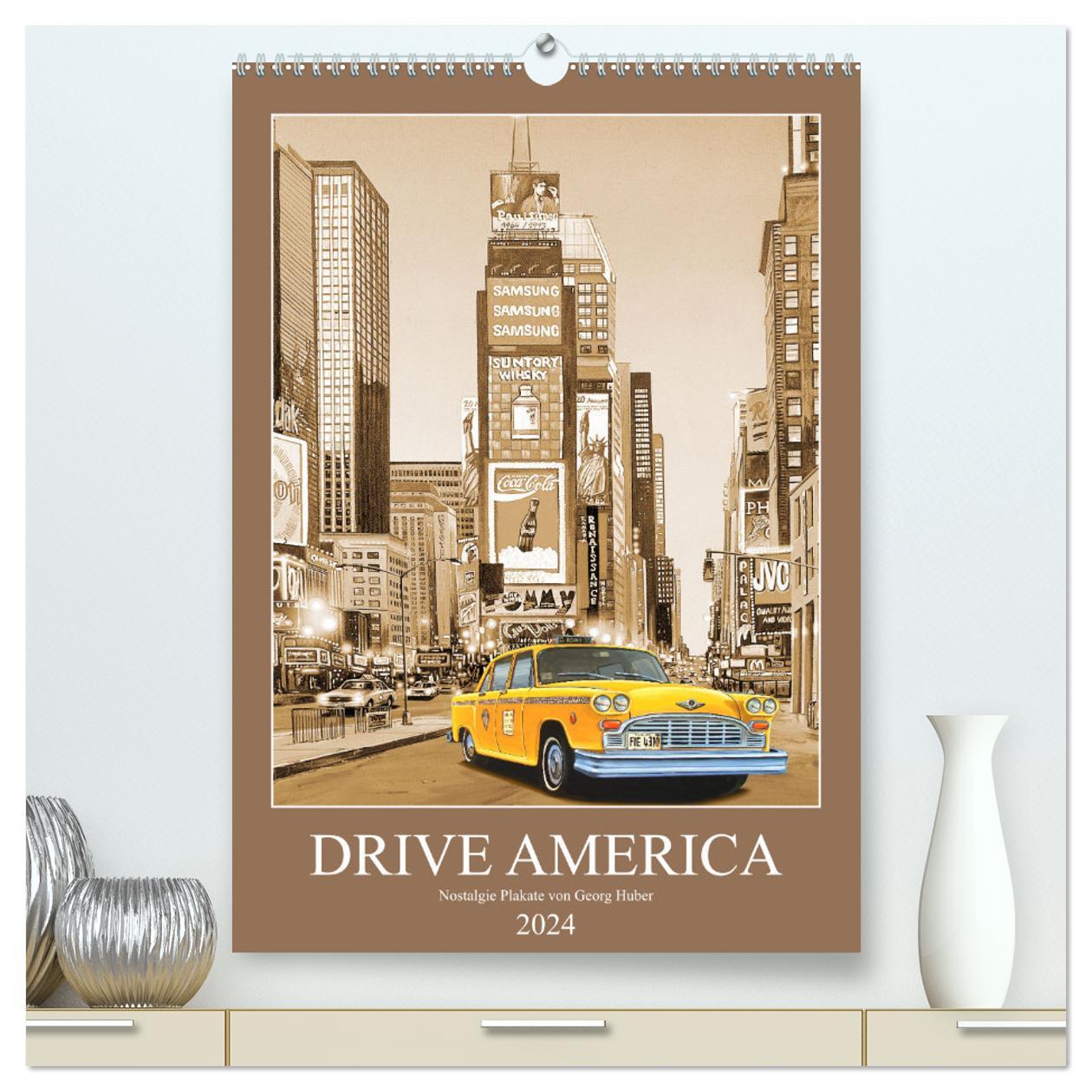 Kalendář/Diář Drive America Plakate (hochwertiger Premium Wandkalender 2024 DIN A2 hoch), Kunstdruck in Hochglanz Georg Huber