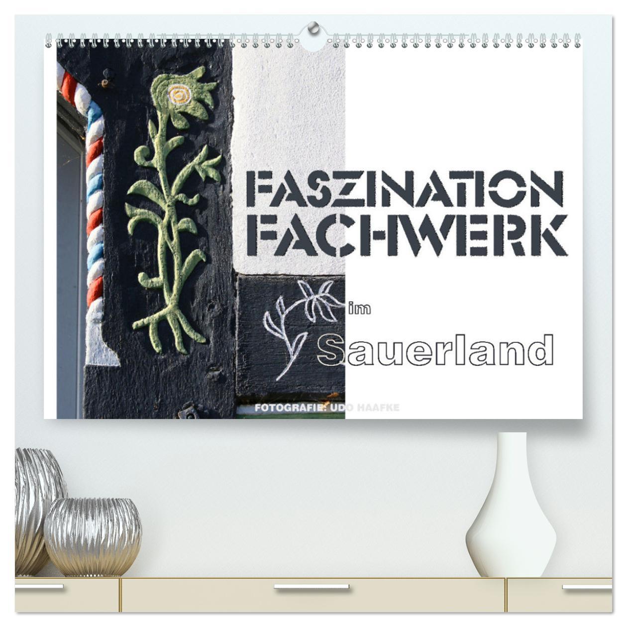 Kalendář/Diář Faszination Fachwerk im Sauerland (hochwertiger Premium Wandkalender 2024 DIN A2 quer), Kunstdruck in Hochglanz Udo Haafke