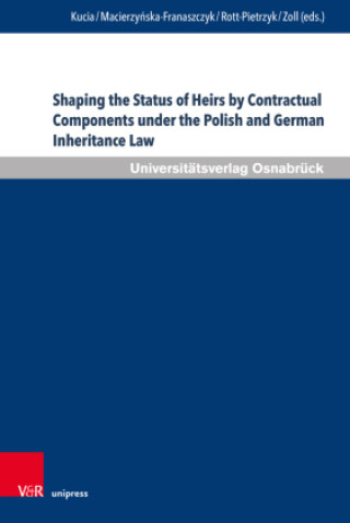 Carte Shaping the Status of Heirs by Contractual Components under the Polish and German Inheritance Law Elwira Macierzynska-Franaszczyk