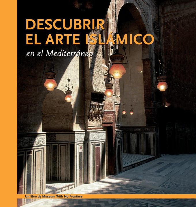 Kniha Descubrir el arte islámico en el Mediterráneo Mohammad Al-Asad