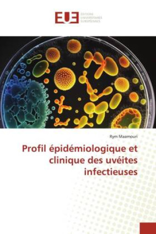 Knjiga Profil épidémiologique et clinique des uvéites infectieuses 