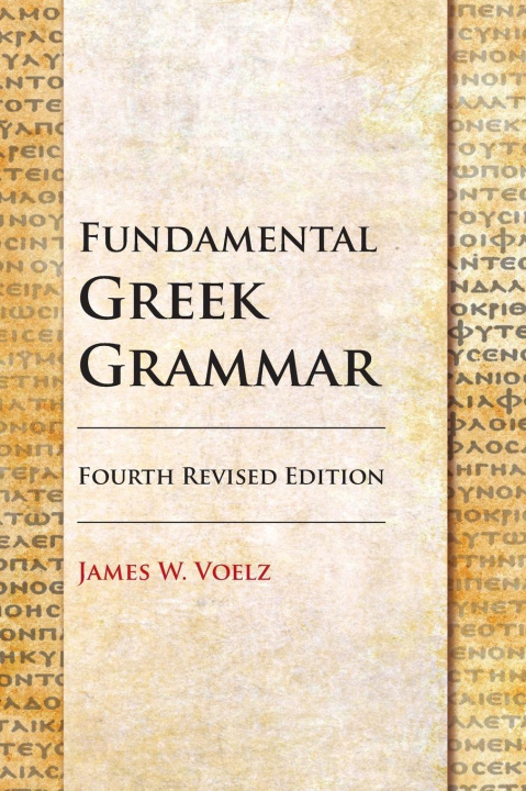 Carte Fundamental Greek Grammar - 4th Revised Edition 