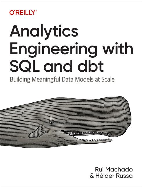 Book Analytics Engineering with SQL and DBT Rui Pedro Machado