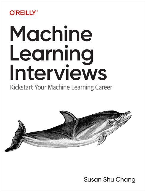 Book Machine Learning Interviews Susan Shu Chang