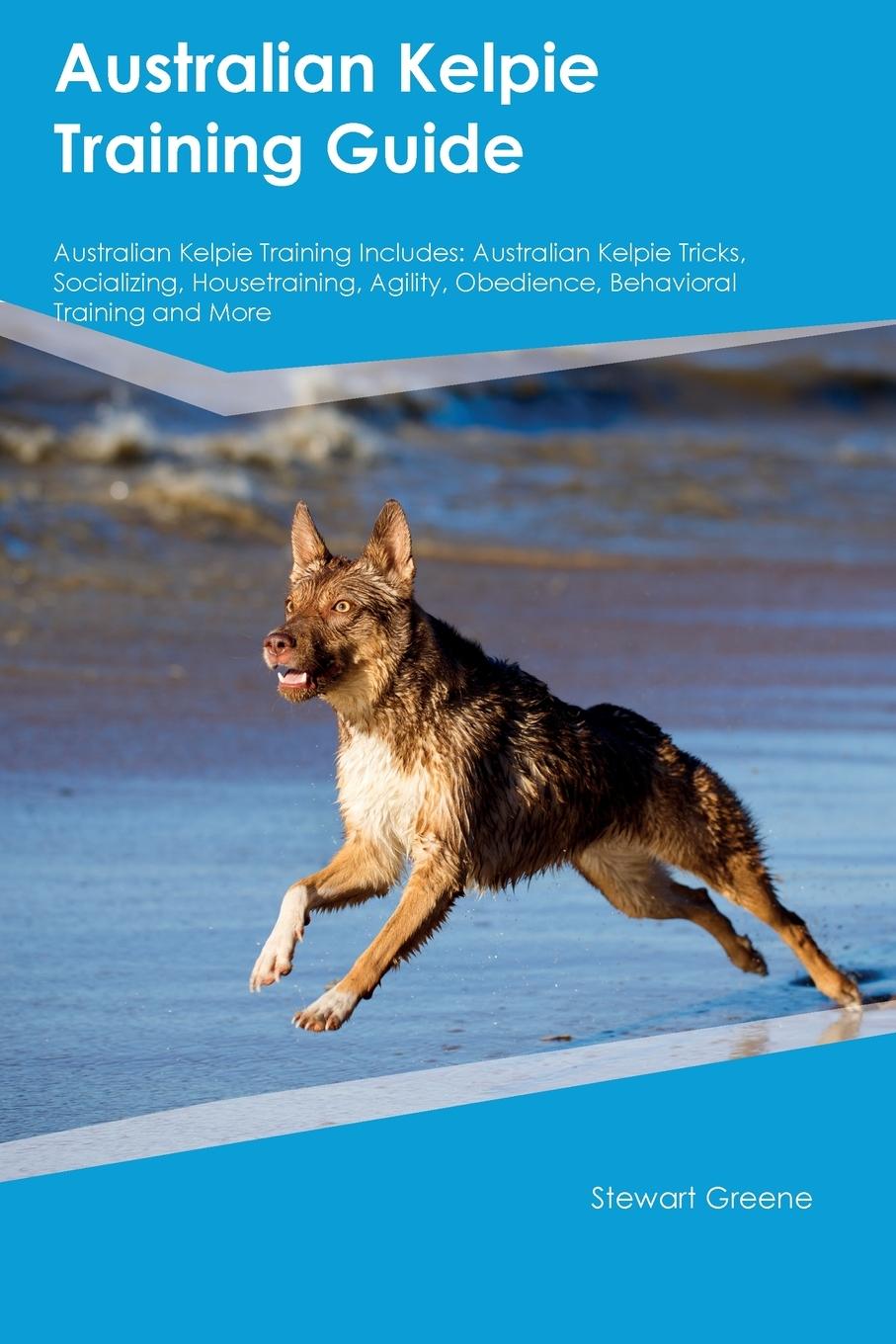 Książka Australian Kelpie Training Guide Australian Kelpie Training Includes 