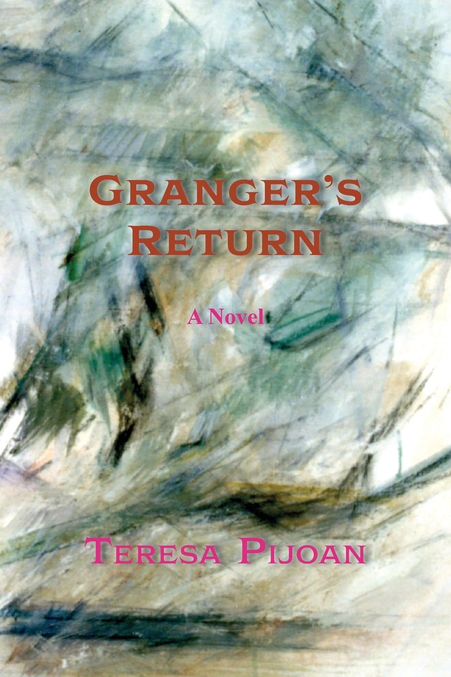 Knjiga Granger's Return, a Novel, Sequel to Granger's Threat Teresa Pijoan