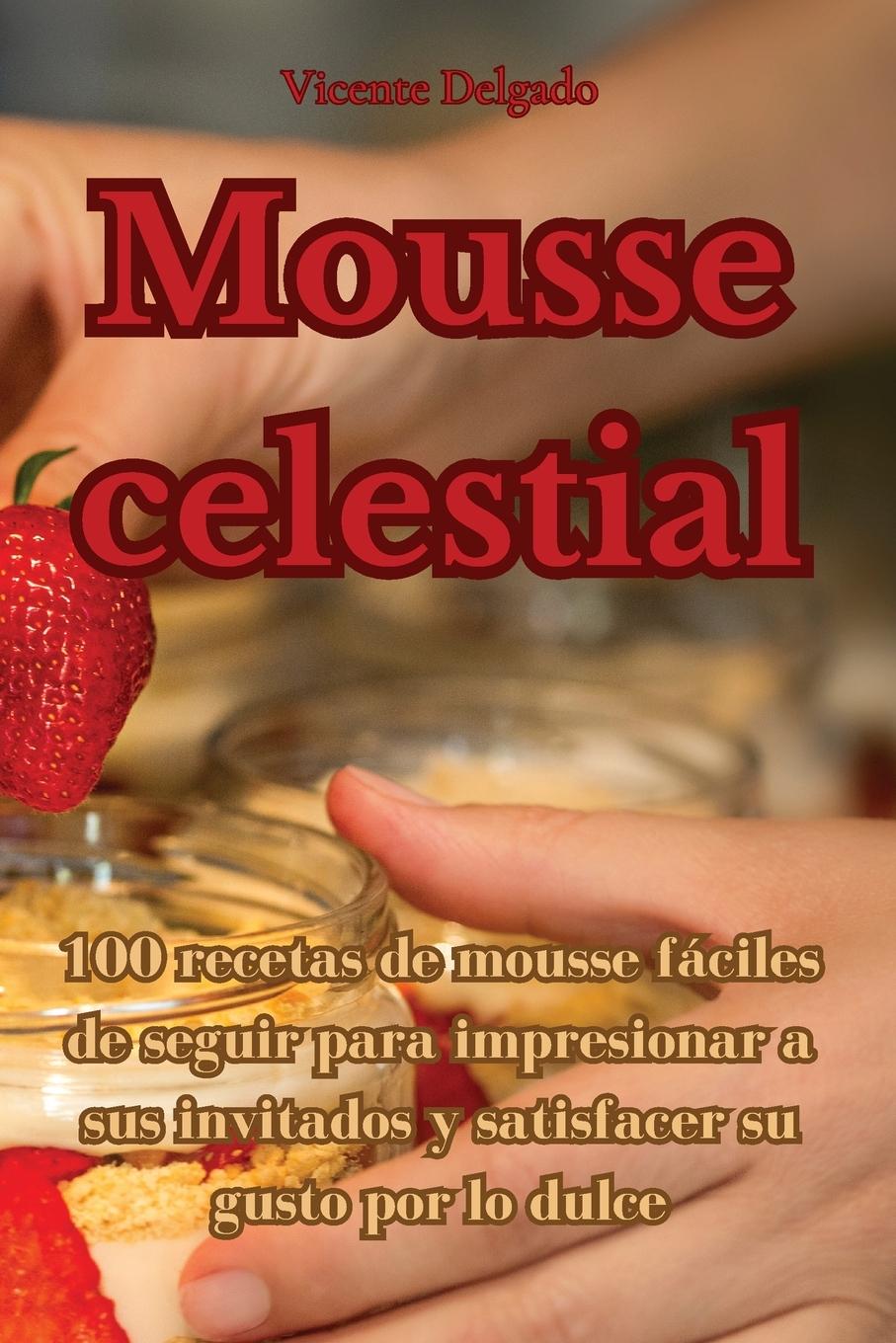 Knjiga Mousse celestial Vicente Delgado