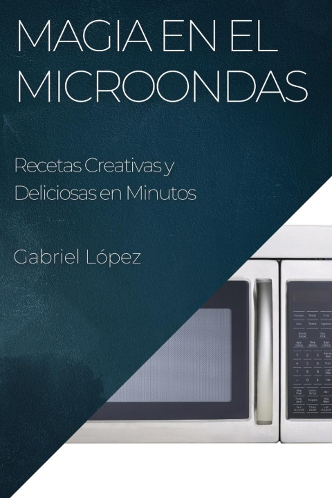 Knjiga Magia en el Microondas Gabriel López