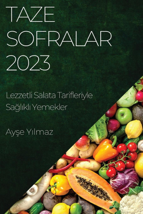 Knjiga Taze Sofralar 2023 Ayşe Yılmaz