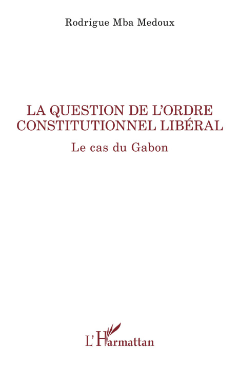 Knjiga La question de l'ordre constitutionnel libéral Mba Medoux
