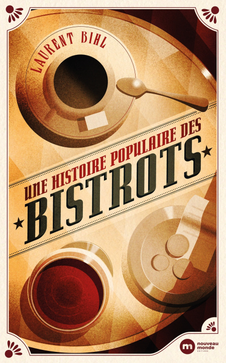 Kniha Une histoire populaire des bistrots Laurent BIHL