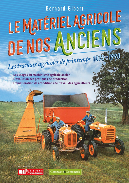 Kniha Le matériel agricole de nos anciens, travaux de printemps Bernard Gibert