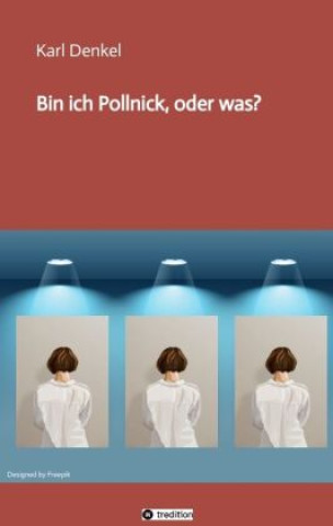 Knjiga Bin ich Pollnick, oder was? Karl Denkel