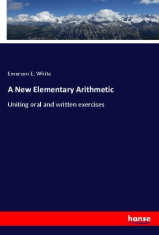 Knjiga A New Elementary Arithmetic Emerson E. White