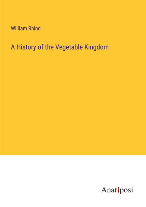 Kniha A History of the Vegetable Kingdom 