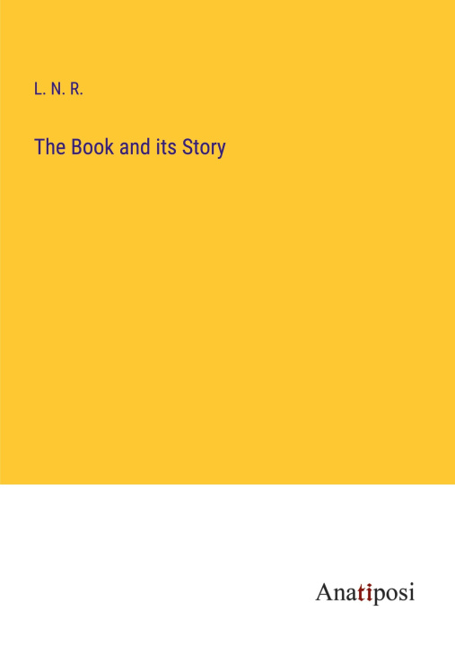 Knjiga The Book and its Story L. N. R.