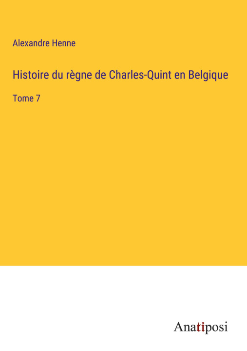 Buch Histoire du r?gne de Charles-Quint en Belgique 